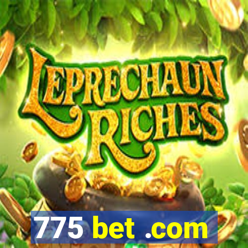 775 bet .com